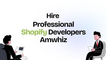 Hire Professional Shopify Developers - Amwhiz