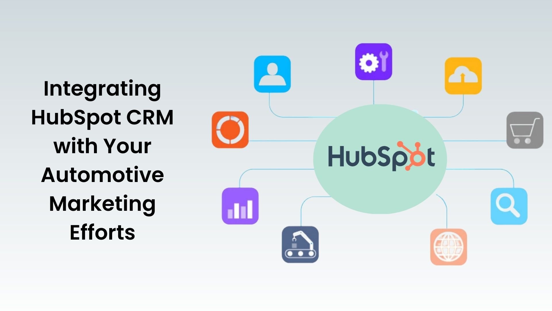 Integrating HubSpot CRM with Your Automotive Marketing Efforts